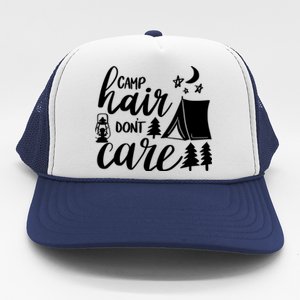 Camp Hair Dont Care Camping Hiking Mountaineering Gift Trucker Hat