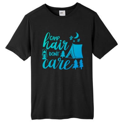 Camp Hair Dont Care Camping Hiking Mountaineering Gift Tall Fusion ChromaSoft Performance T-Shirt