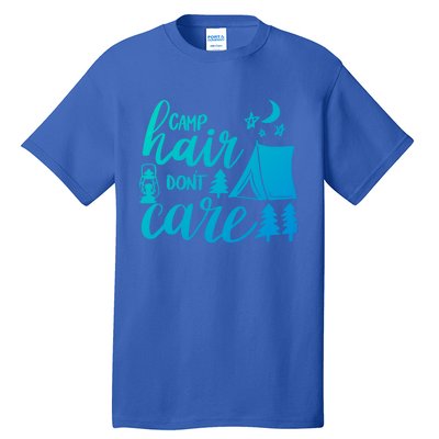 Camp Hair Dont Care Camping Hiking Mountaineering Gift Tall T-Shirt