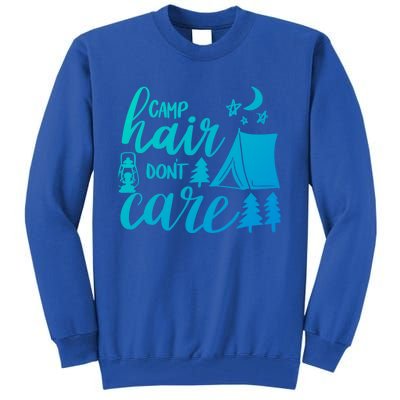 Camp Hair Dont Care Camping Hiking Mountaineering Gift Tall Sweatshirt