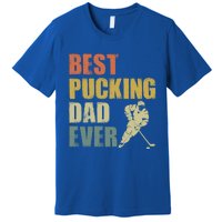 Cool Hockey Dad Gift Funny Best Pucking Dad Ever Sports Gag Gift Premium T-Shirt