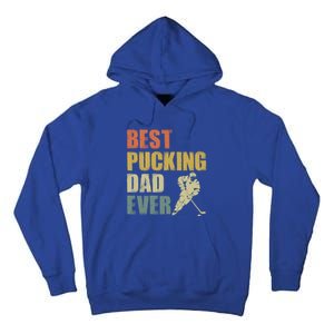 Cool Hockey Dad Gift Funny Best Pucking Dad Ever Sports Gag Gift Tall Hoodie