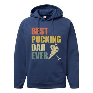 Cool Hockey Dad Gift Funny Best Pucking Dad Ever Sports Gag Gift Performance Fleece Hoodie