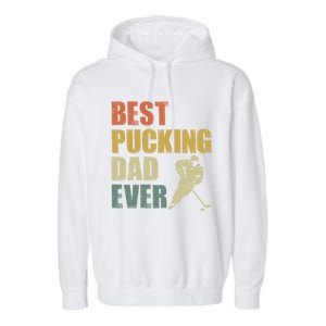 Cool Hockey Dad Gift Funny Best Pucking Dad Ever Sports Gag Gift Garment-Dyed Fleece Hoodie