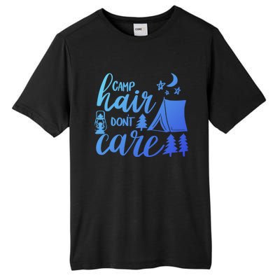 Camp Hair Dont Care Camping Hiking Mountaineering Gift Tall Fusion ChromaSoft Performance T-Shirt