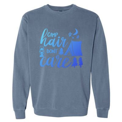 Camp Hair Dont Care Camping Hiking Mountaineering Gift Garment-Dyed Sweatshirt