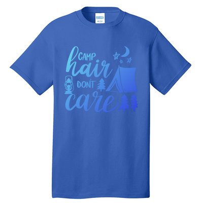 Camp Hair Dont Care Camping Hiking Mountaineering Gift Tall T-Shirt