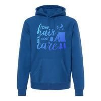 Camp Hair Dont Care Camping Hiking Mountaineering Gift Premium Hoodie