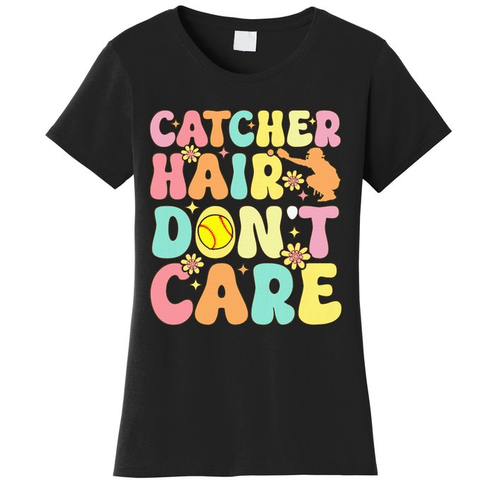 Catcher Hair DonT Care Softball Catcher Softball Player Women's T-Shirt