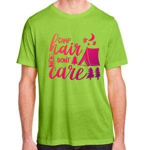 Camp Hair Dont Care Camping Hiking Mountaineering Gift Adult ChromaSoft Performance T-Shirt