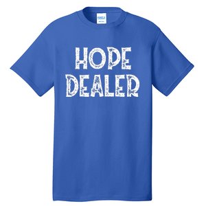 Cute Hope Dealer Uplifting Graphic Positive Tall T-Shirt