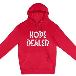 Cute Hope Dealer Uplifting Graphic Positive Premium Pullover Hoodie