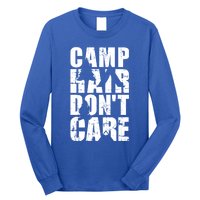 Camp Hair Dont Care Camping Gift Long Sleeve Shirt