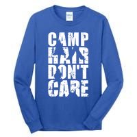 Camp Hair Dont Care Camping Gift Tall Long Sleeve T-Shirt