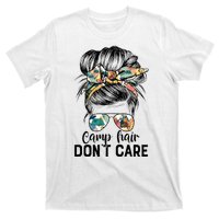 Camp Hair DonT Care Messy Hair Woman Glasses Life T-Shirt