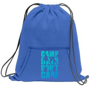 Camp Hair Dont Care Camping Gift Sweatshirt Cinch Pack Bag