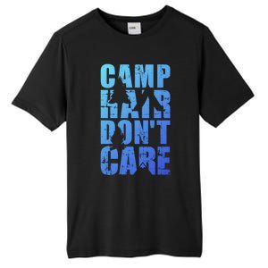 Camp Hair Dont Care Camping Gift Tall Fusion ChromaSoft Performance T-Shirt