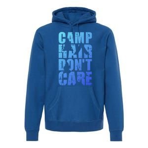 Camp Hair Dont Care Camping Gift Premium Hoodie