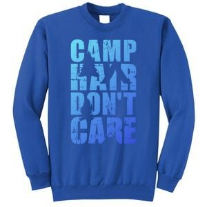 Camp Hair Dont Care Camping Gift Tall Sweatshirt