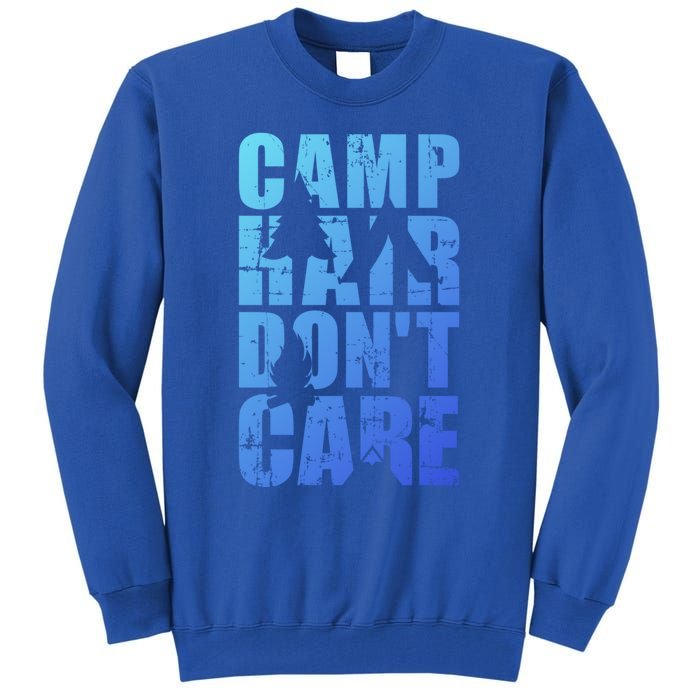 Camp Hair Dont Care Camping Gift Tall Sweatshirt