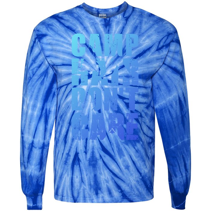 Camp Hair Dont Care Camping Gift Tie-Dye Long Sleeve Shirt