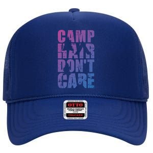 Camp Hair Dont Care Camping Gift High Crown Mesh Back Trucker Hat