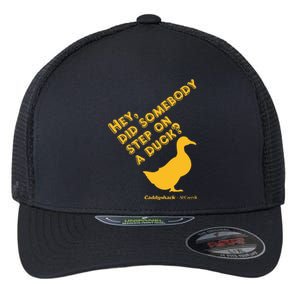 Caddyshack Hey Did Somebody Step On A Duck Flexfit Unipanel Trucker Cap