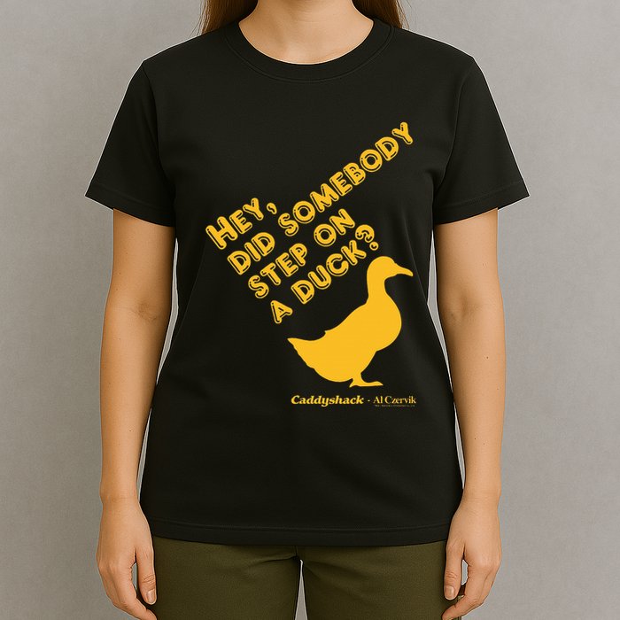 Caddyshack Hey Did Somebody Step On A Duck T-Shirt