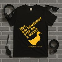 Caddyshack Hey Did Somebody Step On A Duck T-Shirt