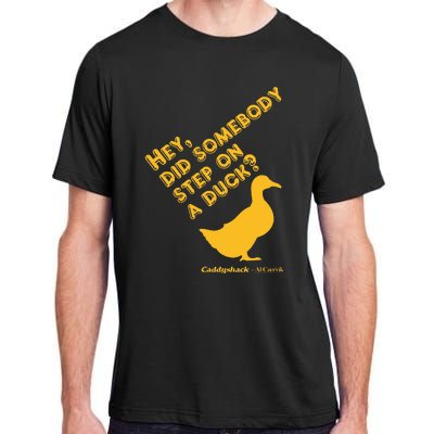 Caddyshack Hey Did Somebody Step On A Duck Adult ChromaSoft Performance T-Shirt