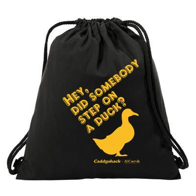 Caddyshack Hey Did Somebody Step On A Duck Drawstring Bag