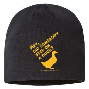 Caddyshack Hey Did Somebody Step On A Duck Sustainable Beanie