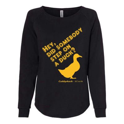 Caddyshack Hey Did Somebody Step On A Duck Womens California Wash Sweatshirt