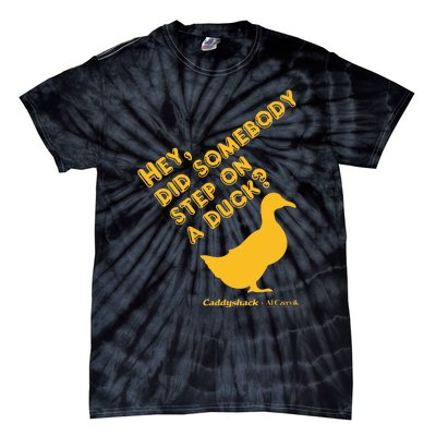 Caddyshack Hey Did Somebody Step On A Duck Tie-Dye T-Shirt