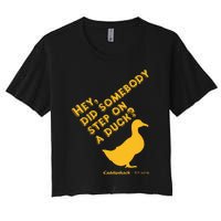 Caddyshack Hey Did Somebody Step On A Duck Women's Crop Top Tee