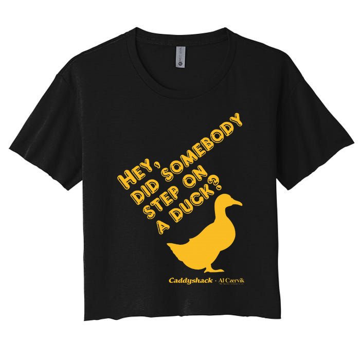 Caddyshack Hey Did Somebody Step On A Duck Women's Crop Top Tee