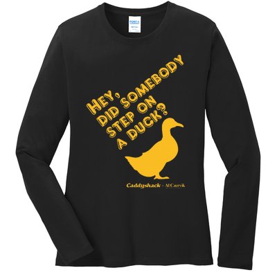 Caddyshack Hey Did Somebody Step On A Duck Ladies Long Sleeve Shirt