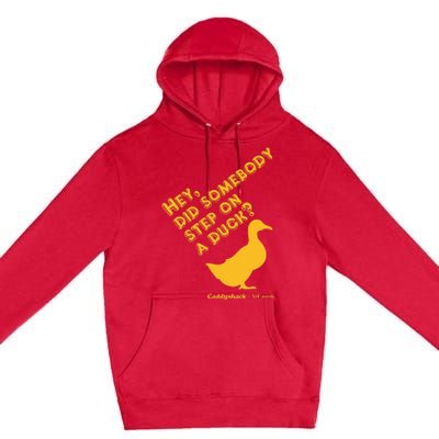 Caddyshack Hey Did Somebody Step On A Duck Premium Pullover Hoodie