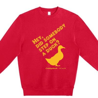 Caddyshack Hey Did Somebody Step On A Duck Premium Crewneck Sweatshirt