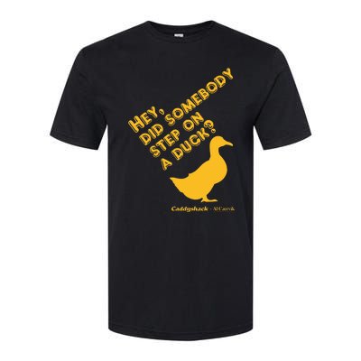 Caddyshack Hey Did Somebody Step On A Duck Softstyle CVC T-Shirt