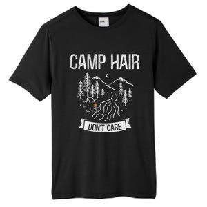 Camp Hair Dont Care Camping Gift Tall Fusion ChromaSoft Performance T-Shirt