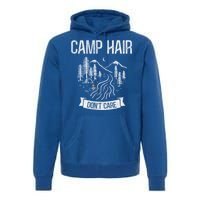 Camp Hair Dont Care Camping Gift Premium Hoodie