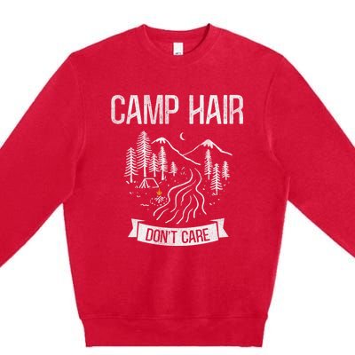 Camp Hair Dont Care Camping Gift Premium Crewneck Sweatshirt