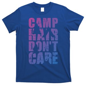 Camp Hair Dont Care Camping Great Gift T-Shirt