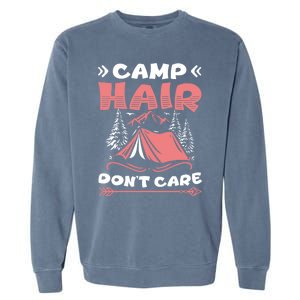 Camp Hair Dont Care Camping Tent Vacation Camper Gift Garment-Dyed Sweatshirt