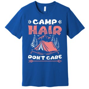 Camp Hair Dont Care Camping Tent Vacation Camper Gift Premium T-Shirt