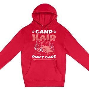 Camp Hair Dont Care Camping Tent Vacation Camper Gift Premium Pullover Hoodie