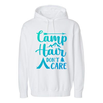 Camp Hair Dont Care Cute Outdoor Wilderness Fun Meaningful Gift Garment-Dyed Fleece Hoodie