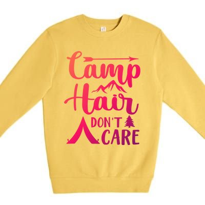 Camp Hair Dont Care Cute Outdoor Wilderness Fun Meaningful Gift Premium Crewneck Sweatshirt