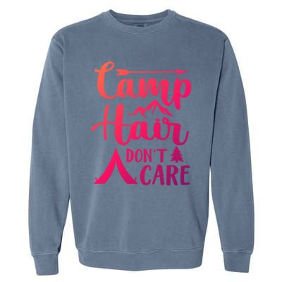 Camp Hair Dont Care Cute Outdoor Wilderness Fun Meaningful Gift Garment-Dyed Sweatshirt